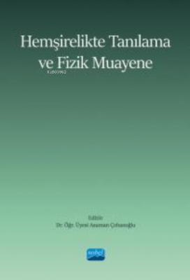 Hemşirelikte Tanılama ve Fizik Muayene Asuman Çobanoğlu