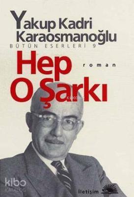 Hep O Şarkı Yakup Kadri Karaosmanoğlu