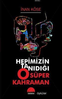 Hepimizin Tanıdığı O Süper Kahraman İnan Köse