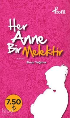 Her Anne Bir Melektir (Cep Boy) Sinan Yağmur