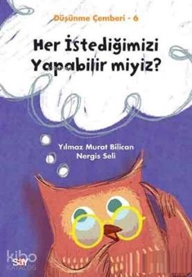 Her İstediğimizi Yapabilir miyiz? - Düşünme Çemberi 6 Nergis Seli