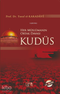 Her Müslümanın Ortak Davası Kudüs Yusuf El-Karadavi