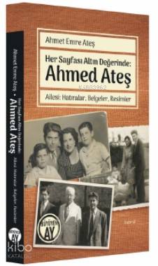 Her Sayfası Altın Değerinde: Ahmed Ateş Ahmet Emre Ateş