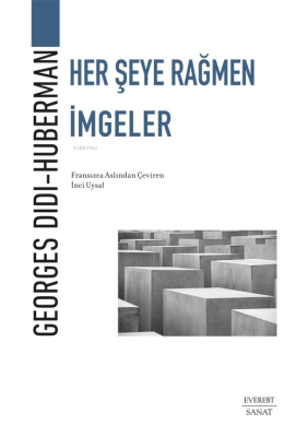 Her Şeye Rağmen İmgeler Georges Didi-Huberman