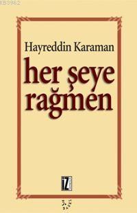 Her Şeye Rağmen Hayreddin Karaman