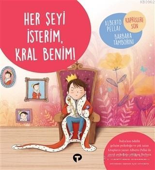 Her Şeyi İsterim Kral Benim! - Ne Zormuş Büyümek Alberto Pellai