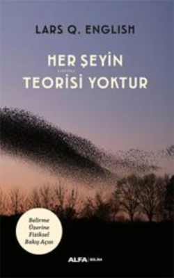 Her Şeyin Teorisi Yoktur Lars Q. English