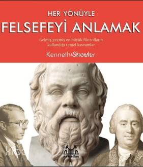 Her Yönüyle Felsefeyi Anlamak Kenneth Shouler