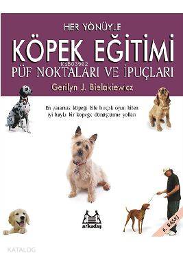 Her Yönüyle Köpek Eğitimi Gerilyn J. Bielakiewicz