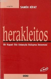 Herakleitos; Bir Kapalı Söz Ustasıyla Buluşma Denemesi Samih Rifat