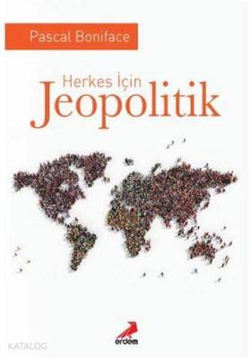 Herkes İçin Jeopolitik Pascal Boniface