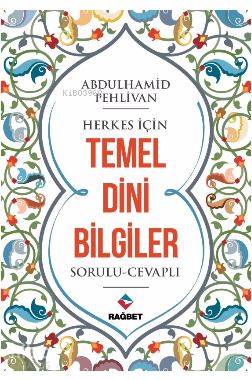 Herkes İçin Temel Dini Bilgiler Abdulhamid Pehlivan