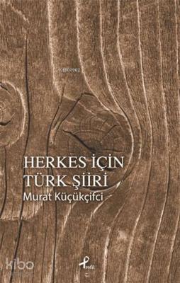 Herkes İçin Türk Şiiri Murat Küçükçifci