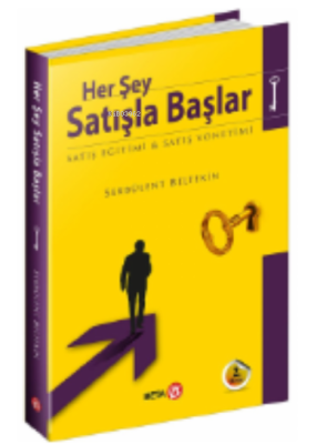 Herşey Satışla Başlar; Satış Eğitimi - Satış Yönetimi Serbülent Beltek