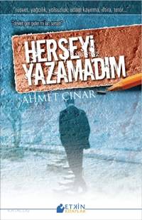 Herşeyi Yazamadım Ahmet Çınar