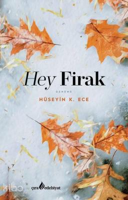 Hey Firak Hüseyin K. Ece