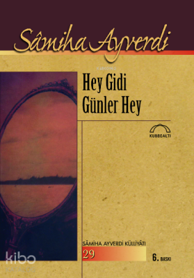 Hey Gidi Günler Hey Samiha Ayverdi