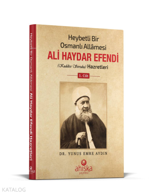 Heybetli Bir Osmanlı Allamesi Ali Haydar Efendi Hz. 1. Cilt - Ciltli Y