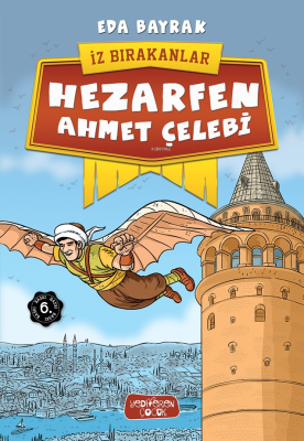 Hezarfen Ahmet Çelebi - İz Bırakanlar Eda Bayrak