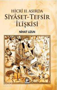 Hicri II. Asırda Siyaset-Tefsir İlişkisi Nihat Uzun