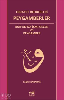 Hidayet Rehberleri Peygamberler Kur'an'da İsmi Geçen 25 Peygamber Cağf