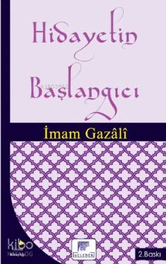 Hidayetin Başlangıcı İmam-ı Gazali