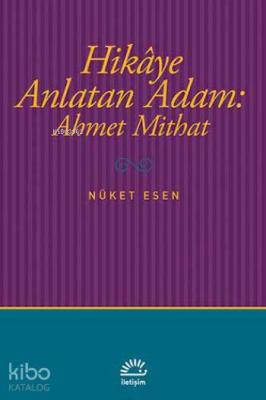 Hikaye Anlatan Adam: Ahmet Mithat Nüket Esen