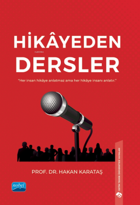 Hikâyeden Dersler;"Her İnsan Hikaye Anlatmaz Ama Her Hikaye İnsanı Anl