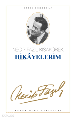 Hikayelerim (Kod:1) Necip Fazıl Kısakürek