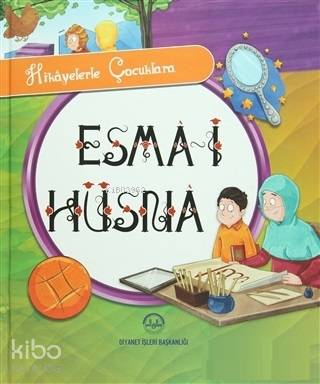 Hikayelerle Çocuklara Esma-i Hüsna Selcen Yüksel Arvas