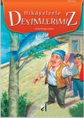 Hikayelerle Deyimlerimiz Sevda Dıraga Canbaz