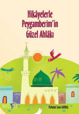 Hikayelerle Peygamberim'in Güzel Ahlakı Komisyon