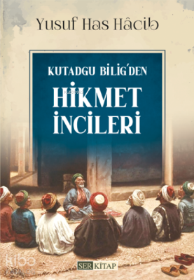 Hikmet İncileri Yusuf Has Hacib