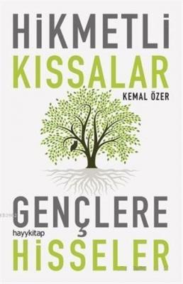 Hikmetli Kıssalar Gençlere Hisseler Kemal Özer