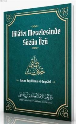 Hilafet Meselesinde Sözün Özü Hasan Bey Hüsnü Et - Toyrani