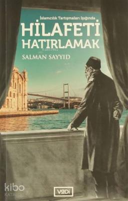 Hilafeti Hatırlamak Salman Sayyid