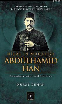 Hilal'in Muhafızı Abdülhamid Han Murat Duman