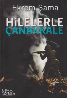 Hilelerle Çanakkale Ekrem Şama