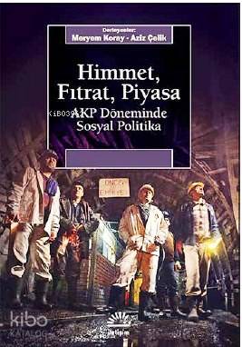 Himmet, Fıtrat, Piyasa Aziz Çelik