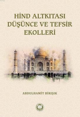 Hind Altkıtası Düşünce ve Tefsir Ekolleri Abdülhamit Birışık