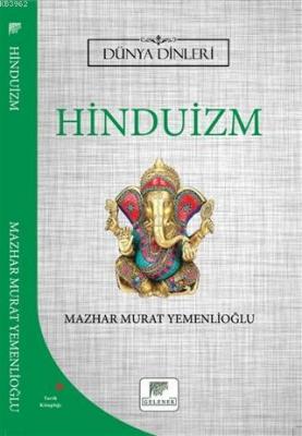 Hinduizm - Dünya Dinleri Mazhar Murat Yemenlioğlu