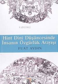 Hint Dini Düşüncesinde İnsanın Özgürlük Arayışı Fuat Aydın