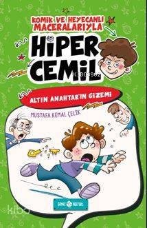 Hiper Cemil 1 - Altın Anahtar'ın Gizemi Mustafa Kemal Çelik