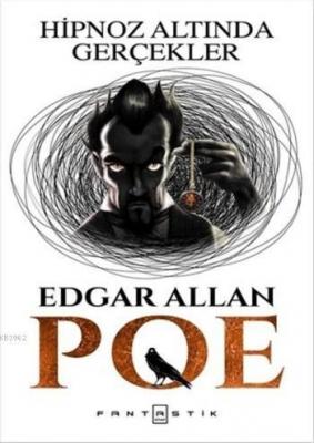 Hipnoz Altında Gerçekler Edgar Allan Poe