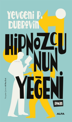 Hipnozcunun Yeğeni Yevgeniy Panteleyeviç Dubrovin