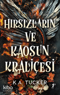 Hırsızlar ve Kaosun Kraliçesi (Ciltli) K. A. Tucker