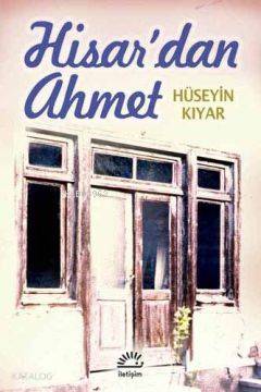 Hisar'dan Ahmet Hüseyin Kıyar