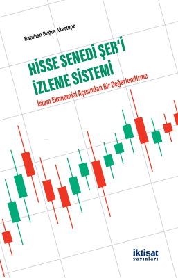 Hisse Senedi Şer'i İzleme Sistemi; İslam Ekonomisi Açısından Bir Değer