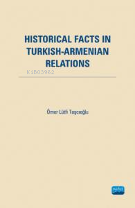 Historical Facts in Turkish Armenian Relations Ömer Lütfi Taşcıoğlu