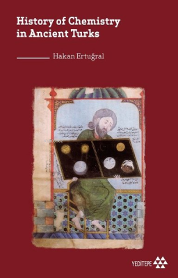 History of Chemistry in Ancient Turks Hakan Ertuğral